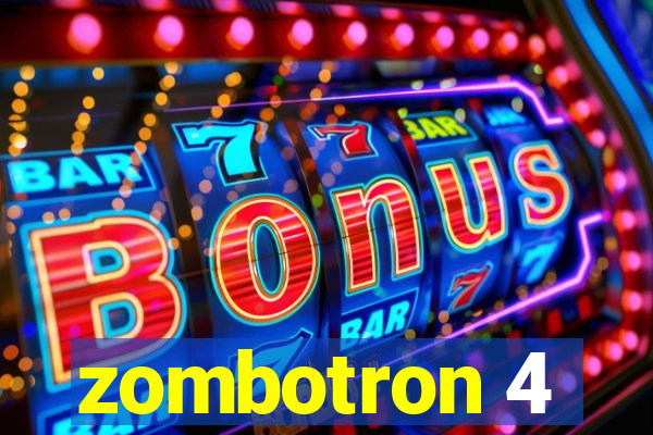 zombotron 4